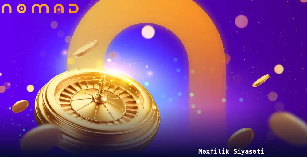 Məxfilik-Siyasəti-nomad-casino-az